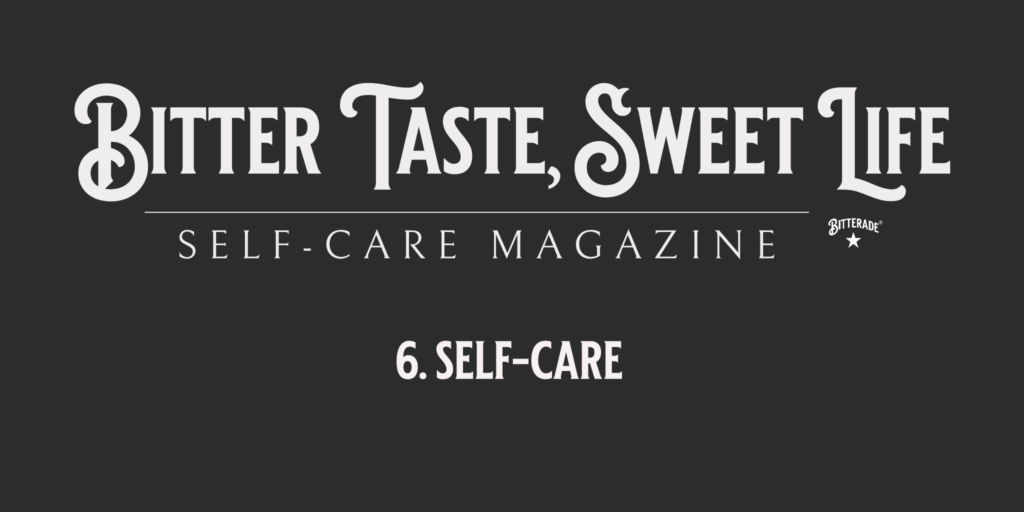 Self-care, time to be selfish.